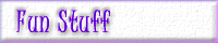 Fun Stuff