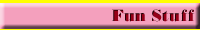 Fun Stuff