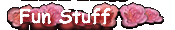 Fun Stuff