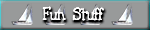 Fun Stuff