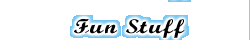 Fun Stuff