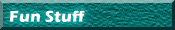 Fun Stuff