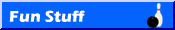 Fun Stuff