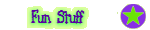 Fun Stuff