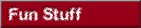 Fun Stuff
