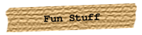 Fun Stuff