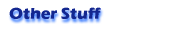 Other Stuff