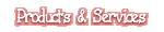 Products & Services