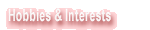 Interests & Hobbies