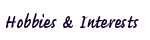 Interests & Hobbies