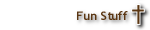 Fun Stuff