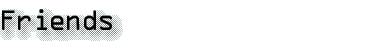Friends