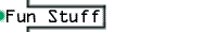Fun Stuff