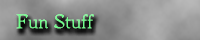Fun Stuff