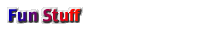 Fun Stuff