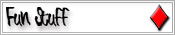 Fun Stuff