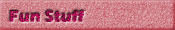 Fun Stuff