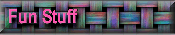 Fun Stuff